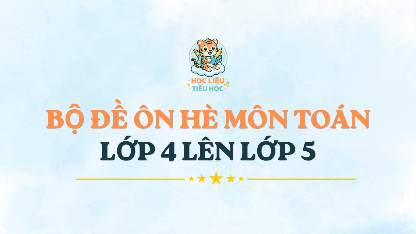 ĐỀ ÔN TẬP HÈ MÔN TOÁN LỚP 4 - ĐỀ SỐ 1