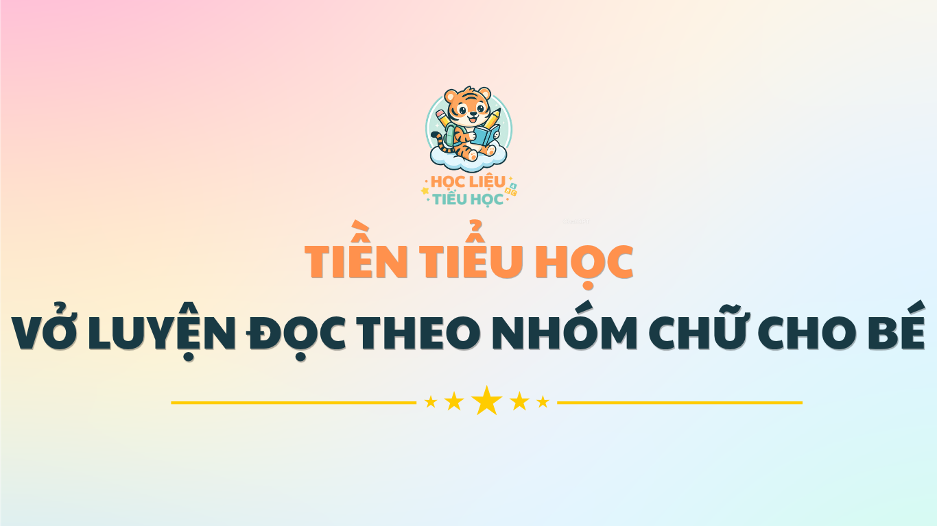 TIỀN TIỂU HỌC - VỞ LUYỆN ĐỌC CHO BÉ CHUẨN BỊ VÀO LỚP 1