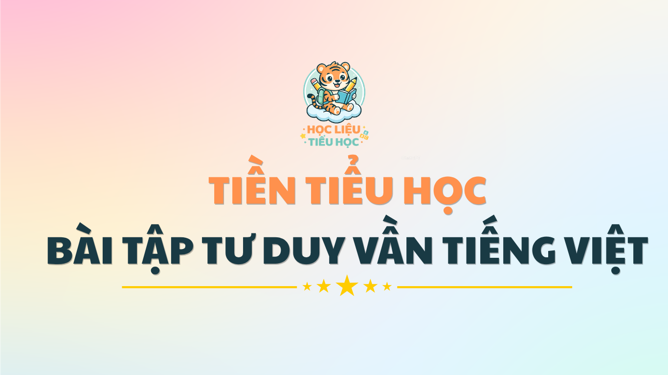 TIỀN TIỂU HỌC - BÀI TẬP TƯ DUY GHÉP VẦN TIẾNG VIỆT
