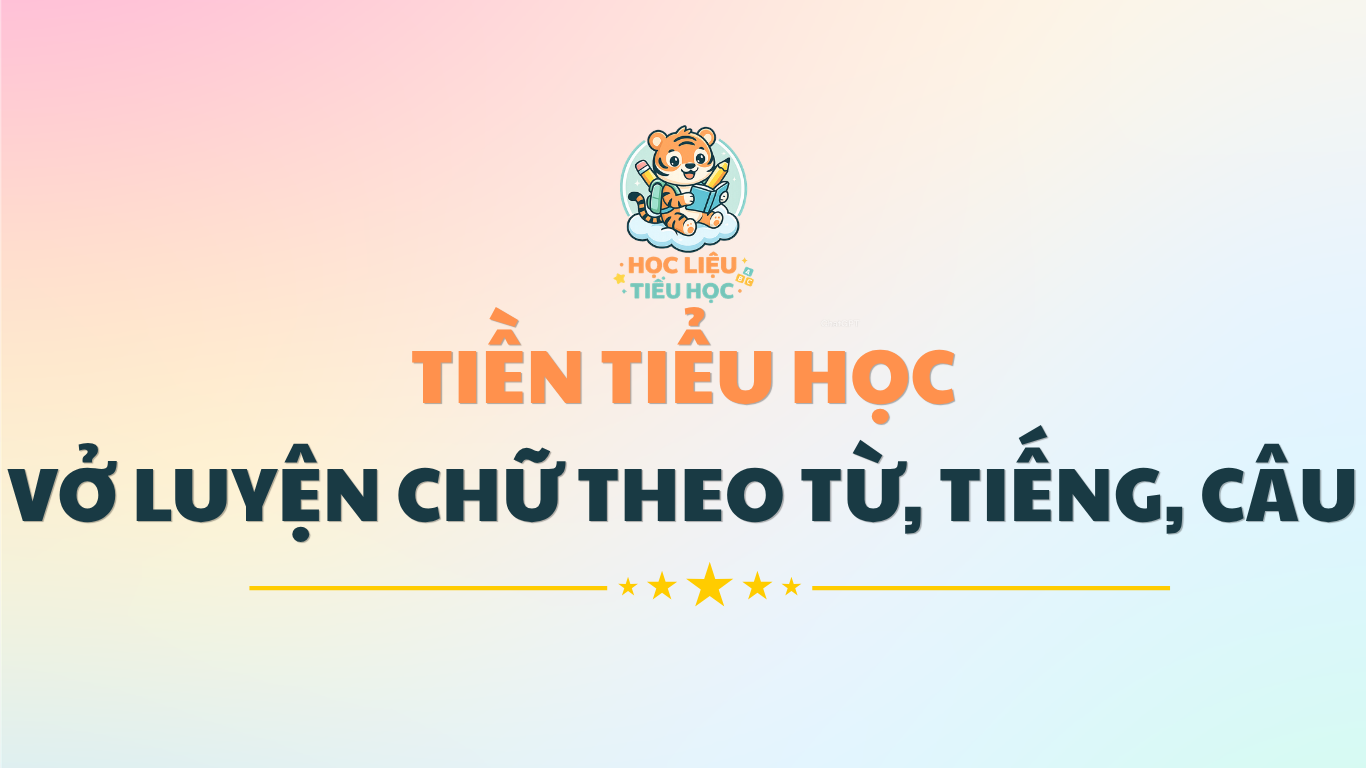 Tiền tiểu học - vở luyện chữ tiếng, từ, câu cho bé vào lớp 1 PDF miễn phí