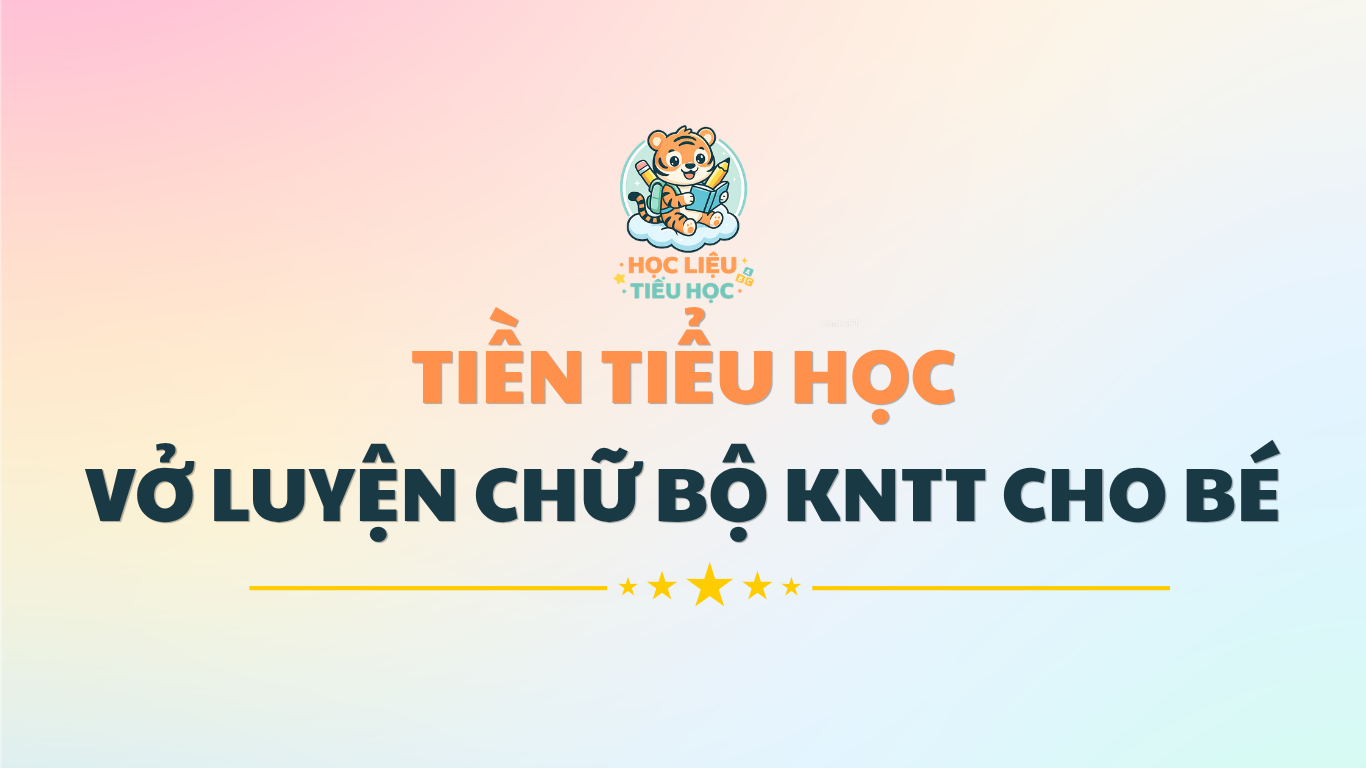 Vở luyện viết bộ KNTT cho bé vào lớp 1 PDF miễn phí