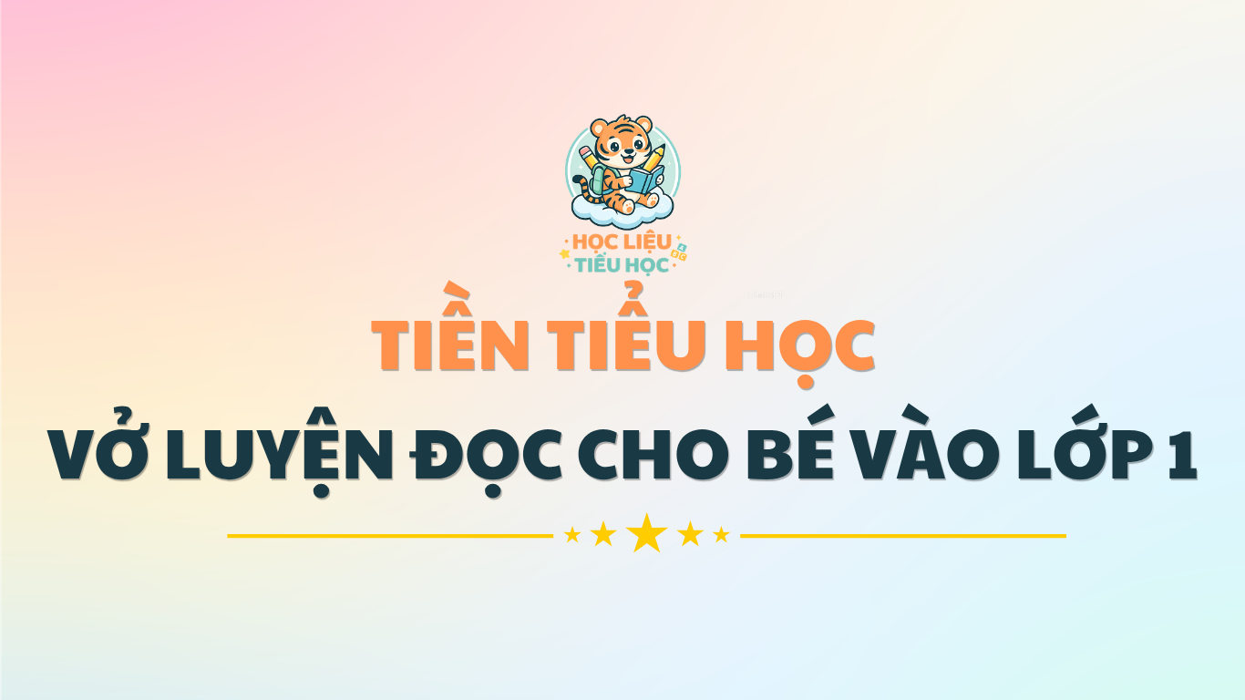 Vở luyện đọc cho bé Tiền tiểu học PDF (Miễn phí)
