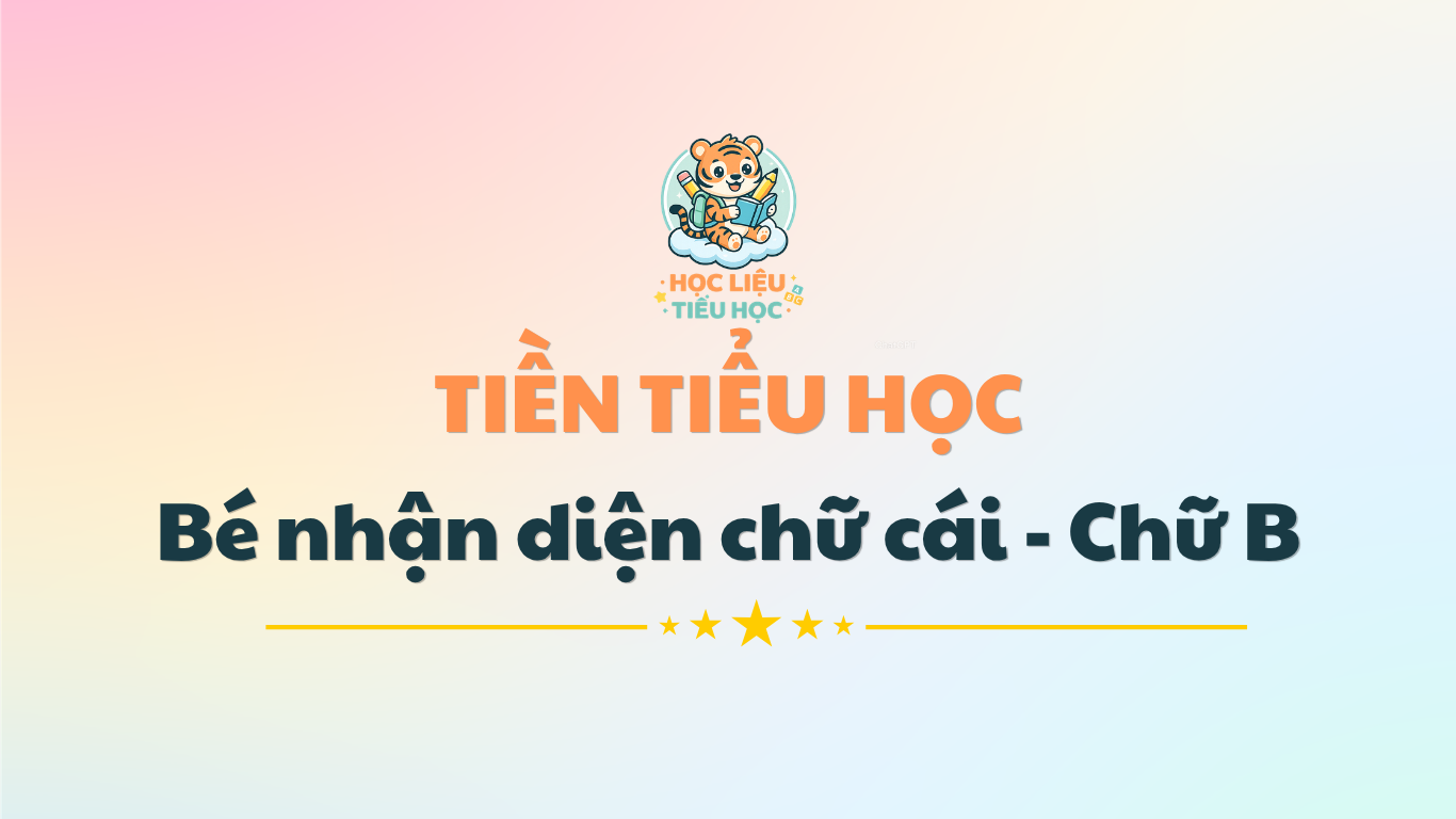 Phiếu nhận diện chữ cái cho bé - Chữ B (PDF) Miễn phí