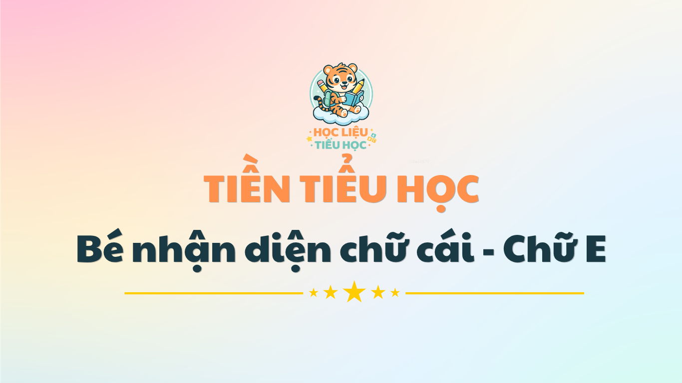 Phiếu nhận diện chữ cái cho bé - Chữ E (PDF) Miễn phí